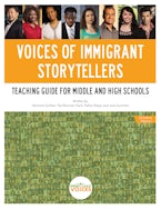 Voices of Immigrant Storytellers Teaching Guide for Middle and High Schools