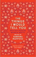 The Things I Would Tell You