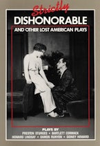 Strictly Dishonorable and Other Lost American Plays