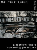 The Lives of a Spirit/Glasstown