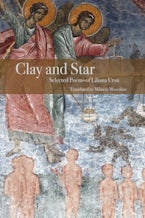 Clay and Star: Selected Poems of Liliana Ursu