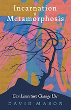 Incarnation and Metamorphosis