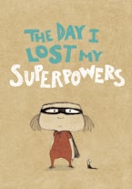 The Day I Lost My Superpowers