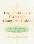 The Child Care Directors Complete Guide