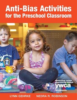 Anti-Bias Activities for the Preschool Classroom