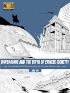 Barbarians and the Birth of Chinese Identity
