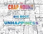 The Crap Hound Big Book of Unhappiness