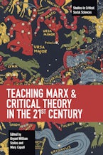 Teaching Marx & Critical Theory in the 21st Century