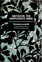 Nietzsche, the Aristocratic Rebel
