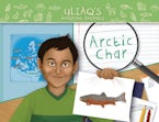 Uliaqs Amazing Animals: Arctic Char