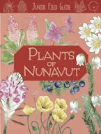 Junior Field Guide: Plants of Nunavut
