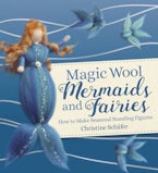 Magic Wool Mermaids and Fairies