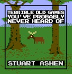 Terrible Old Games Youve Probably Never Heard Of
