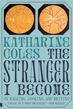 The Stranger I Become