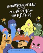 Bartholomew and the Morning Monsters