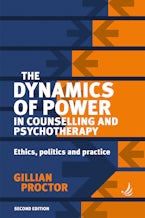 The Dynamics of Power in Counselling and Psychotherapy 2nd edition