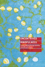 Uncontrived Mindfulness