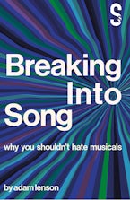 Breaking into Song: Why You Shouldn’t Hate Musicals