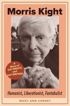Morris Kight: Humanist, Liberationist, Fantabulist