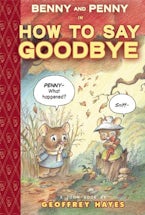 Benny and Penny in How To Say Goodbye