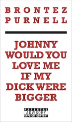 Johnny Would You Love Me If My Dick Were Bigger