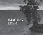 Imaging Eden: Photographers Discover the Everglades