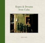 Hopes & Dreams from Cuba