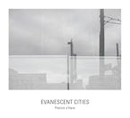 Evanescent Cities
