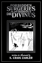 Forbidden Surgeries of the Hideous Dr. Divinus
