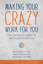 Making Your Crazy Work for You