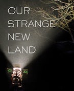 Our Strange New Land