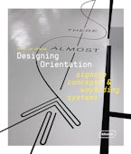 Designing Orientation: Signage Concepts & Wayfinding Systems