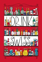 Drink Like the Swiss