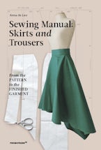 The Sewing Manual: Skirts and Trousers