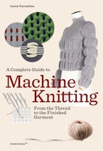 A Complete Guide to Machine Knitting