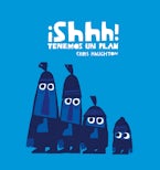 ¡Shhh! Tenemos un plan (Junior Library Guild Selection)
